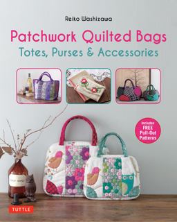 Patchwork Quilted Bags Totes, Purses and Accessories  9780804846660 Front Cover