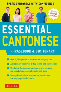 Essential Cantonese Phrasebook and Dictionary Speak Cantonese with Confidence (Cantonese Chinese Phrasebook and Dictionary with Manga Illustrations)  9780804847087 Front Cover
