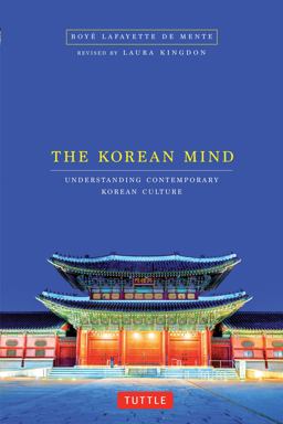 Korean Mind Understanding Contemporary Korean Culture  9780804848152 Front Cover
