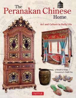 Peranakan Chinese Home: Art and Culture in Daily Life  9780804848909 Front Cover
