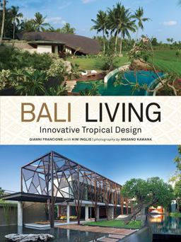 Bali Living: Innovative Tropical Design  9780804849265 Front Cover