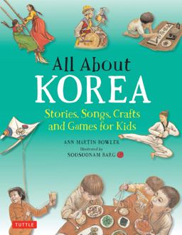 All about Korea Stories, Songs, Crafts and Games for Kids  9780804849388 Front Cover