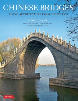 Chinese Bridges: Living Architecture from China's Past  9780804849685 Front Cover
