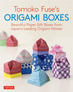 Tomoko Fuse's Origami Boxes Beautiful Paper Gift Boxes from Japan's Leading Origami Master (Origami Book with 30 Projects)  9780804850063 Front Cover