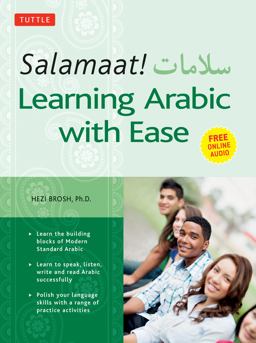 Salamaat! Learning Arabic with Ease Learn the Building Blocks of Modern Standard Arabic (Includes Free Online Audio)  9780804850155 Front Cover