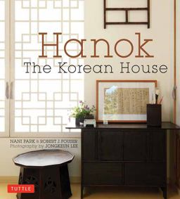 Hanok: the Korean House  9780804850469 Front Cover