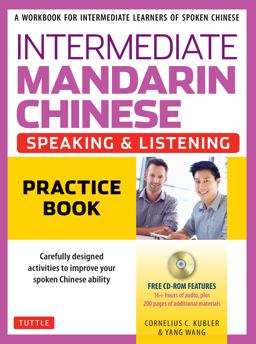 Intermediate Mandarin Chinese Speaking and Listening Practice A Workbook for Intermediate Learners of Spoken Chinese (CD-ROM Included)  9780804850506 Front Cover
