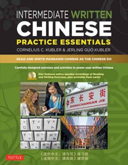 Intermediate Written Chinese Practice Essentials Read and Write Mandarin Chinese As the Chinese Do (CD-ROM of Audio and Printable PDFs for More Practice)  9780804850520 Front Cover