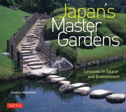 Japan's Master Gardens Lessons in Space and Environment  9780804850544 Front Cover