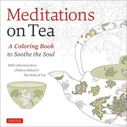 Meditations on Tea A Coloring Book to Soothe the Soul  9780804850636 Front Cover