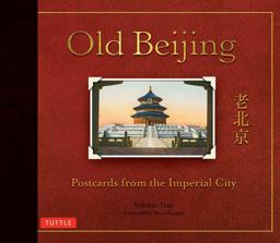 Old Beijing Postcards from the Imperial City  9780804850650 Front Cover
