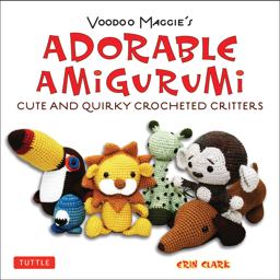 Adorable Amigurumi - Cute and Quirky Crocheted Critters Instructions for Crocheted Stuffed Toys  9780804850735 Front Cover