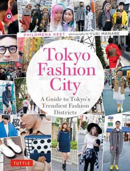 Tokyo Fashion City: A Detailed Guide to Tokyo's Trendiest Fashion Districts  9780804851855 Front Cover