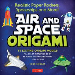 Air and Space Origami Kit Realistic Paper Rockets, Spaceships and More!  9780804854191 Front Cover