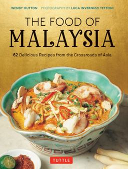 The Food of Malaysia The Food of Malaysia