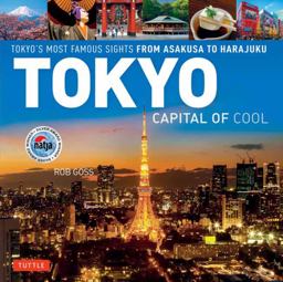 Tokyo - Capital of Cool Tokyo - Capital of Cool