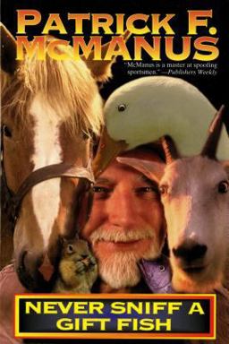 Never Sniff a Gift Fish  9780805000313 Front Cover