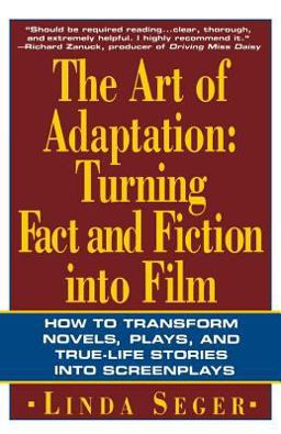 Art of Adaptation Turning Fact and Fiction into Film  9780805016260 Front Cover