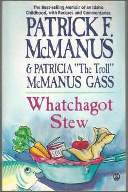 Whatchagot Stew A Memoir of an Idaho Childhood, with Recipes and Commentaries  9780805023770 Front Cover