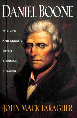 Daniel Boone The Life and Legend of an American Pioneer  9780805030075 Front Cover