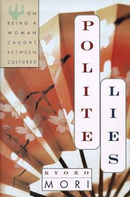 Polite Lies On Being a Woman Caught Between Cultures  9780805040791 Front Cover