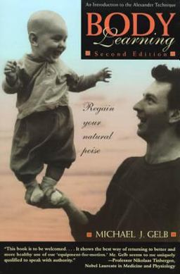 Body Learning An Introduction to the Alexander Technique 2nd 9780805042061 Front Cover