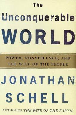 Unconquerable World Power, Nonviolence, and the Will of the People  9780805044560 Front Cover
