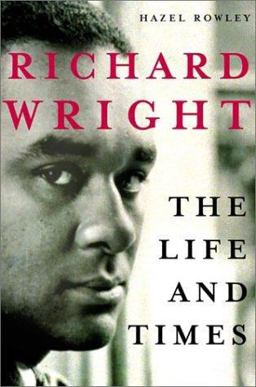 Richard Wright The Life and Times  9780805047769 Front Cover