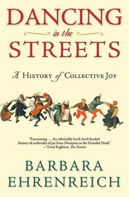 Dancing in the Streets A History of Collective Joy  9780805057249 Front Cover