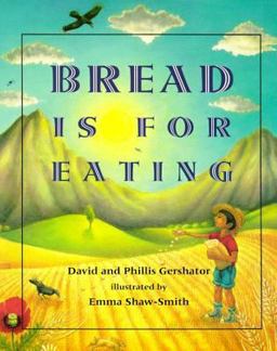 Bread Is for Eating 1st 9780805057980 Front Cover
