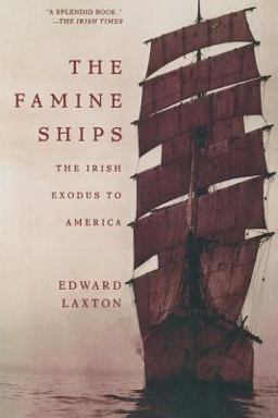 Famine Ships The Irish Exodus to America  9780805058444 Front Cover