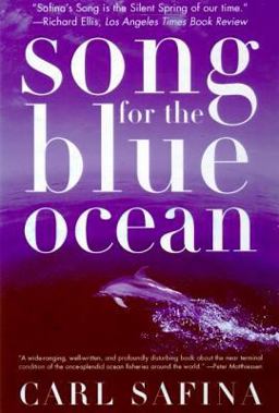 Song for the Blue Ocean Encounters along the World's Coasts and Beneath the Seas  9780805061222 Front Cover
