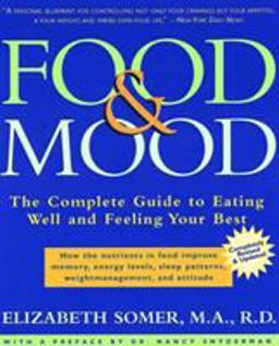 Food and Mood: Second Edition The Complete Guide to Eating Well and Feeling Your Best 2nd 9780805062007 Front Cover