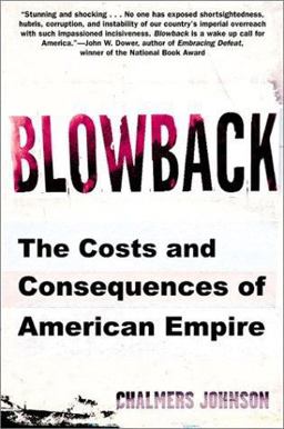 Blowback The Costs and Consequences of American Empire  9780805062397 Front Cover