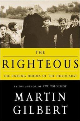 Righteous The Unsung Heroes of the Holocaust  9780805062601 Front Cover