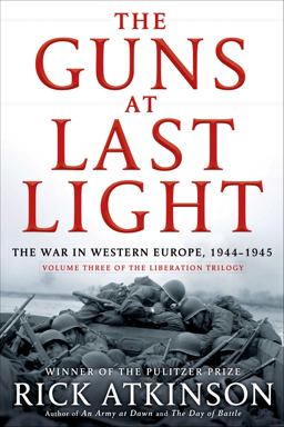 Guns at Last Light The War in Western Europe, 1944-1945  9780805062908 Front Cover