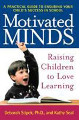 Motivated Minds Raising Children to Love Learning  9780805063950 Front Cover