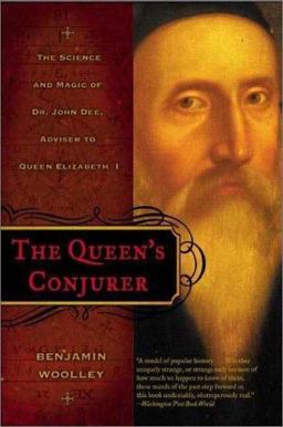 Queen's Conjurer The Science and Magic of Dr. John Dee, Adviser to Queen Elizabeth I  9780805065107 Front Cover