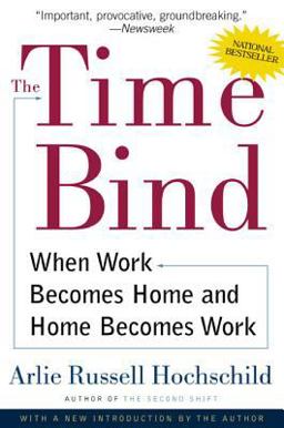 Time Bind When Work Becomes Home and Home Becomes Work 2nd 9780805066432 Front Cover