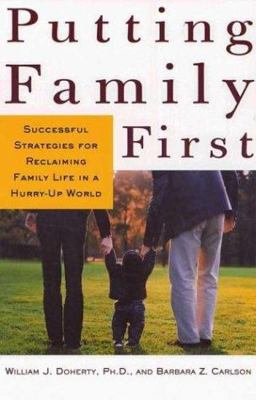 Putting Family First Successful Strategies for Reclaiming Family Life  9780805068382 Front Cover