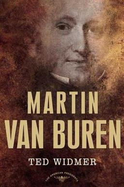 Martin Van Buren The American Presidents Series: the 8th President, 1837-1841  9780805069228 Front Cover