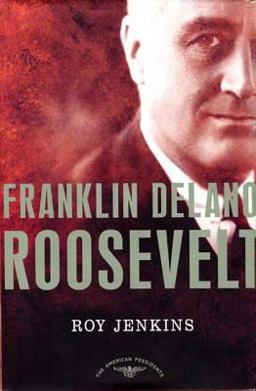Franklin Delano Roosevelt The American Presidents Series: the 32nd President, 1933-1945  9780805069594 Front Cover