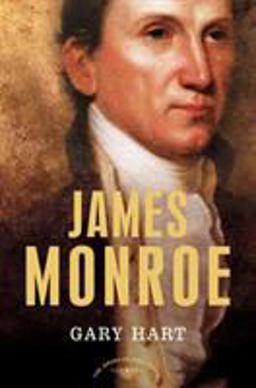James Monroe The American Presidents Series: the 5th President, 1817-1825  9780805069600 Front Cover