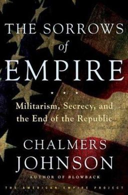 Sorrows of Empire Militarism, Secrecy, and the End of the Republic  9780805070040 Front Cover