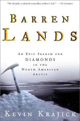 Barren Lands An Epic Search for Diamonds in the North American Arctic  9780805071856 Front Cover