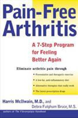 Pain-Free Arthritis A 7-Step Plan for Feeling Better Again  9780805073256 Front Cover
