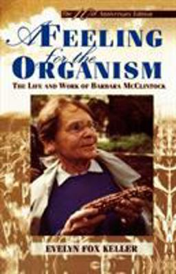 Feeling for the Organism, 10th Aniversary Edition The Life and Work of Barbara Mcclintock 10th 9780805074581 Front Cover