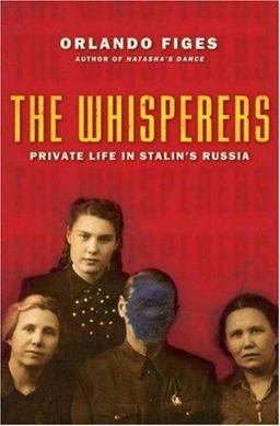 Whisperers Private Life in Stalin's Russia  9780805074611 Front Cover