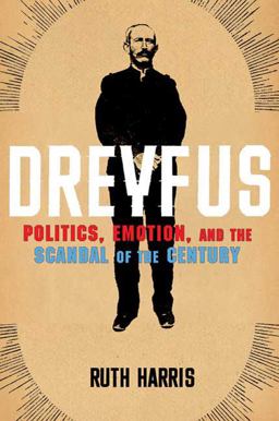 Dreyfus Politics, Emotion, and the Scandal of the Century  9780805074710 Front Cover