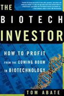 Biotech Investor How to Profit from the Coming Boom in Biotechnology  9780805075083 Front Cover